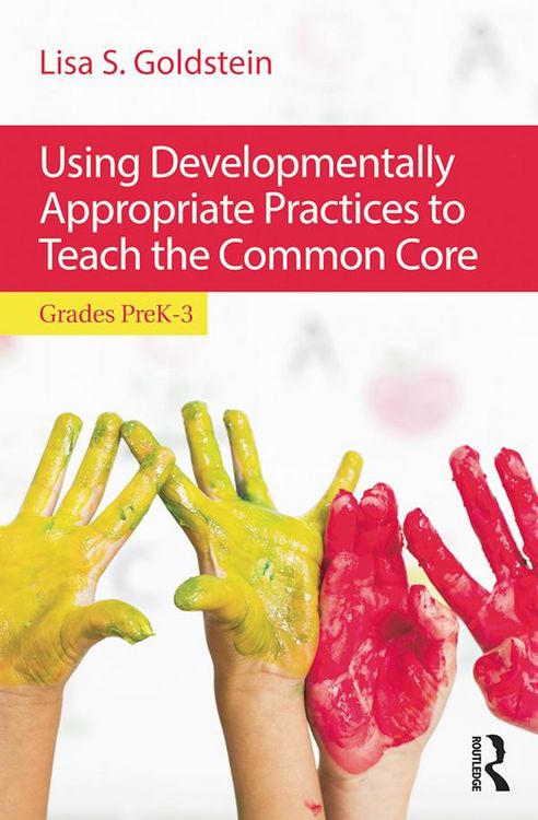 Produktbild: Using Developmentally Appropriate Practices to Teach the Common Core