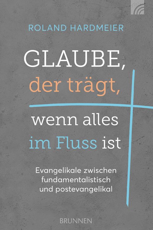 Produktbild: Glaube, der tr&auml;gt, wenn alles im Fluss ist