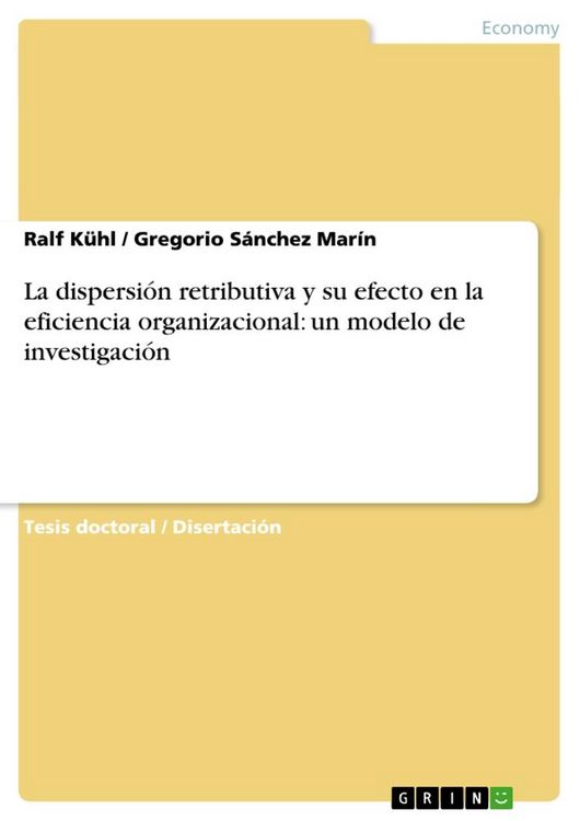 Produktbild: La dispersi&oacute;n retributiva y su efecto en la eficiencia organizacional: un modelo de investigaci&oacute;n