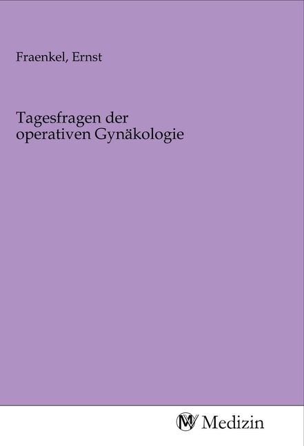 Produktbild: Tagesfragen der operativen Gyn&auml;kologie