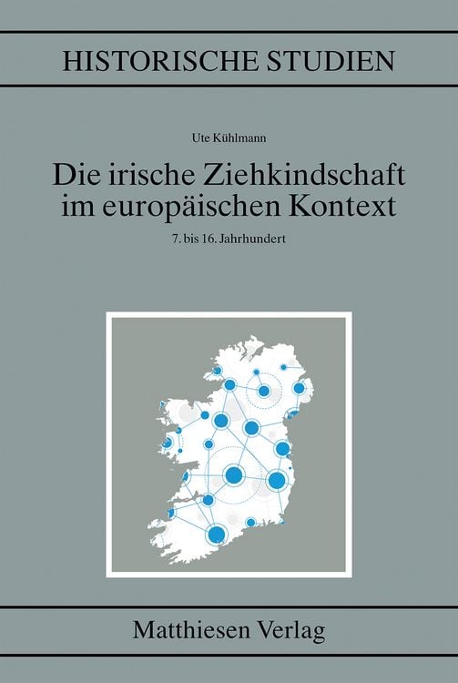 Produktbild: Die irische Ziehkindschaft im europ&auml;ischen Kontext (7.&ndash;16. Jh.)