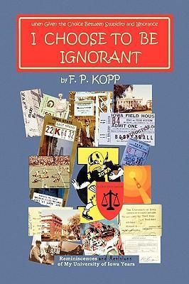 Produktbild: Kopp, F: I Choose To Be Ignorant