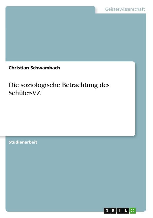 Produktbild: Die soziologische Betrachtung des Sch&uuml;ler-VZ