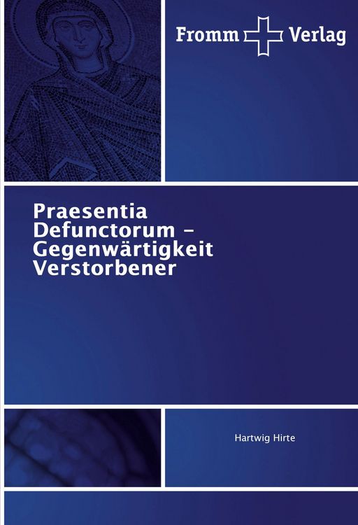 Produktbild: Praesentia Defunctorum - Gegenw&auml;rtigkeit Verstorbener