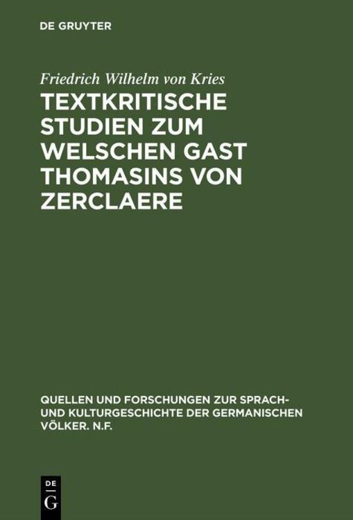 Bild vom Artikel Textkritische Studien zum Welschen Gast Thomasins von Zerclaere vom Autor Friedrich Wilhelm von Kries