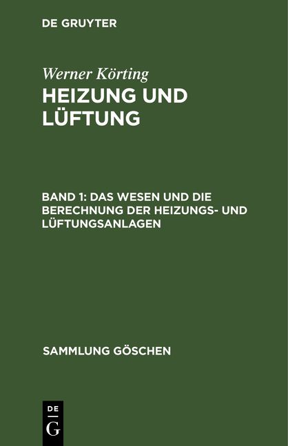 Produktbild: Das Wesen und die Berechnung der Heizungs- und L&uuml;ftungsanlagen