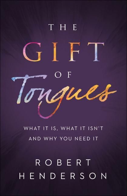 Produktbild: The Gift of Tongues - What It Is, What It Isn`t and Why You Need It
