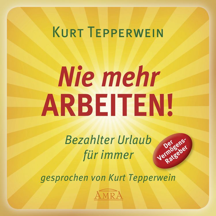 Produktbild: Nie mehr arbeiten! Bezahlter Urlaub f&uuml;r alle