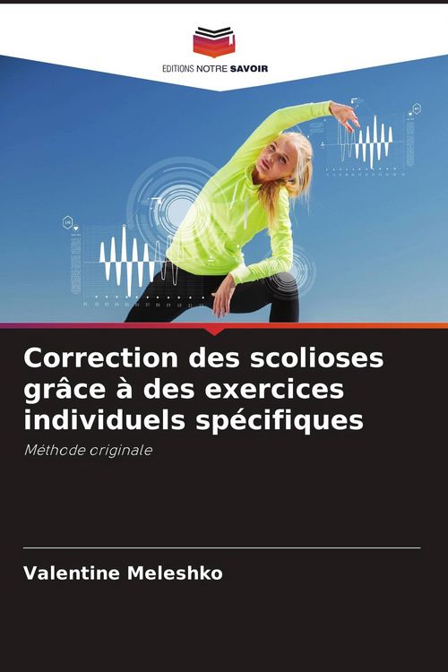Produktbild: Correction des scolioses gr&acirc;ce &agrave; des exercices individuels sp&eacute;cifiques
