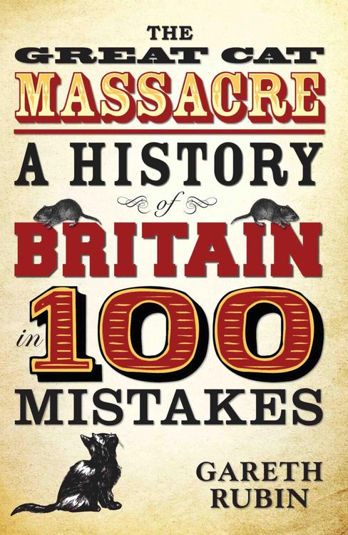 Produktbild: The Great Cat Massacre - A History of Britain in 100 Mistakes