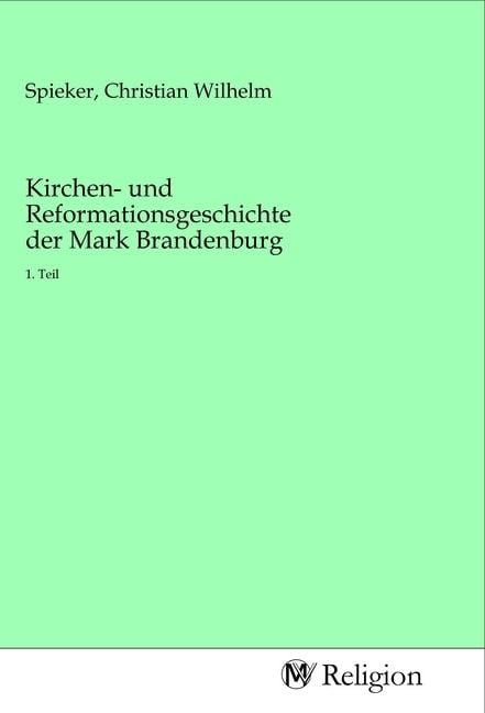 Produktbild: Kirchen- und Reformationsgeschichte der Mark Brandenburg