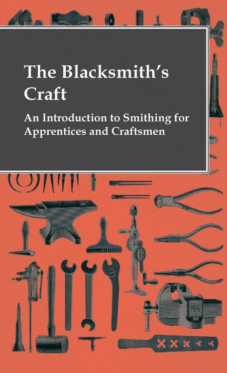 Produktbild: The Blacksmith's Craft - An Introduction To Smithing For Apprentices And Craftsmen
