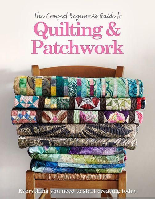 Produktbild: The Compact Beginner's Guide to Quilting & Patchwork