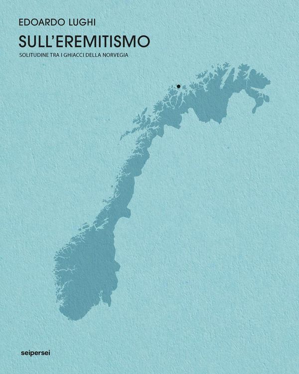 Produktbild: Sull'eremitismo, solitudine tra i ghiacci della Norvegia
