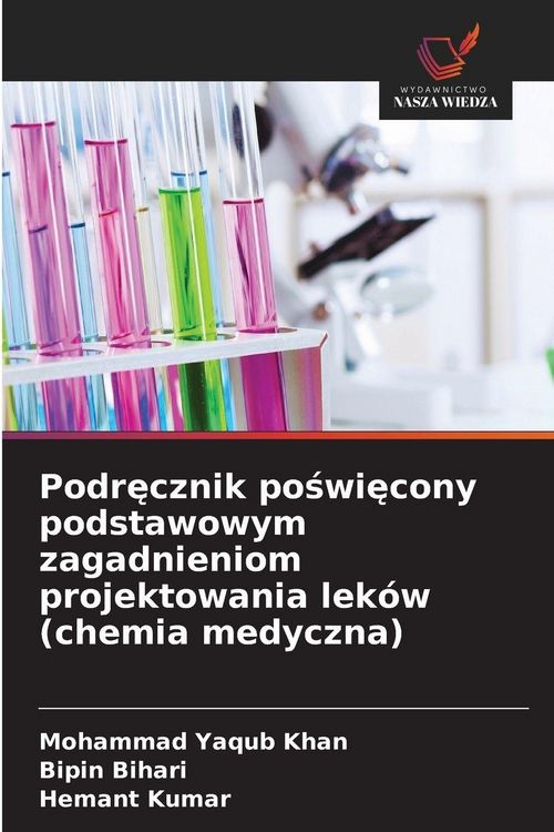Produktbild: Podr&iquest;cznik po&iquest;wi&iquest;cony podstawowym zagadnieniom projektowania lek&oacute;w (chemia medyczna)