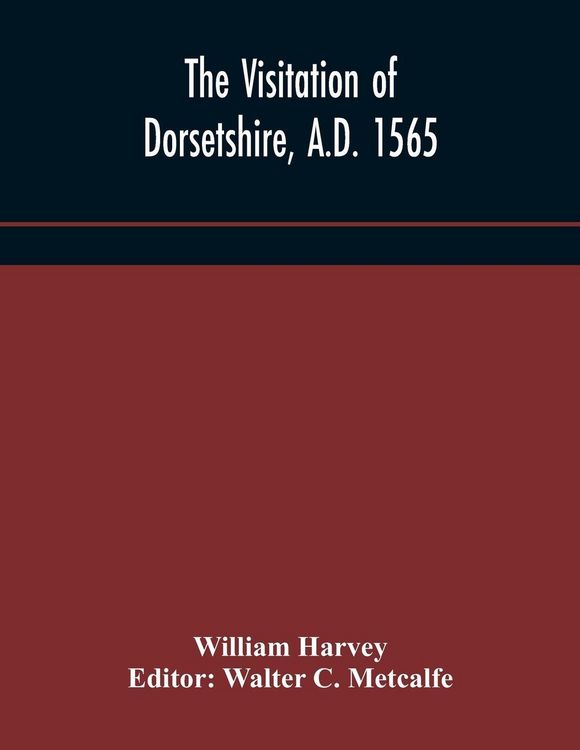 Produktbild: The Visitation Of Dorsetshire, A.D. 1565