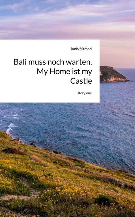 Produktbild: Bali muss noch warten. My Home ist my Castle. by story.one