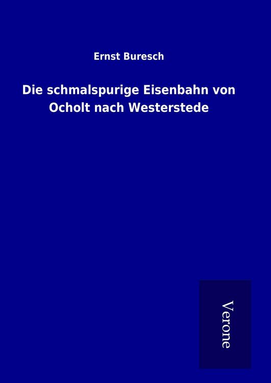 Produktbild: Die schmalspurige Eisenbahn von Ocholt nach Westerstede