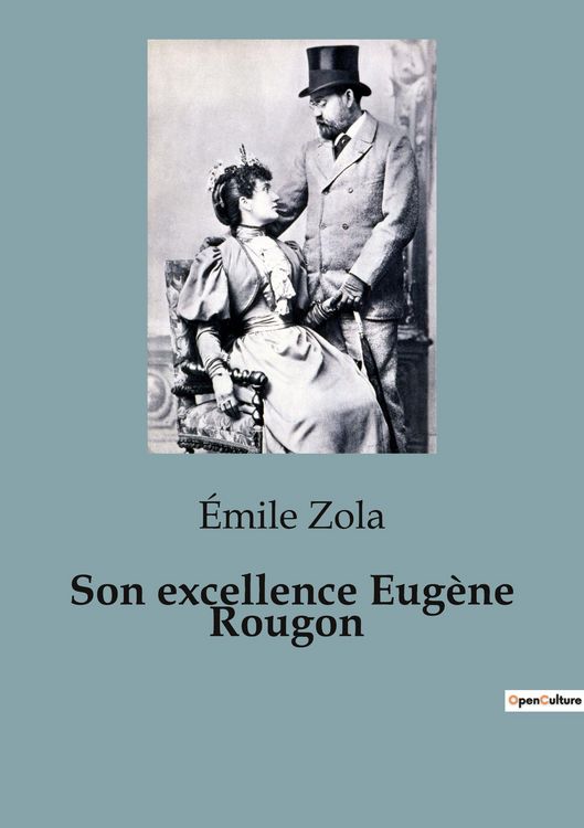 Produktbild: Son excellence Eug&egrave;ne Rougon