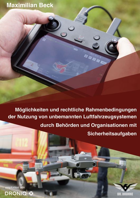 Produktbild: M&ouml;glichkeiten und rechtliche Rahmenbedingungen der Nutzung von Drohnen durch Beh&ouml;rden und Organisationen mit Sicherheitsaufgaben