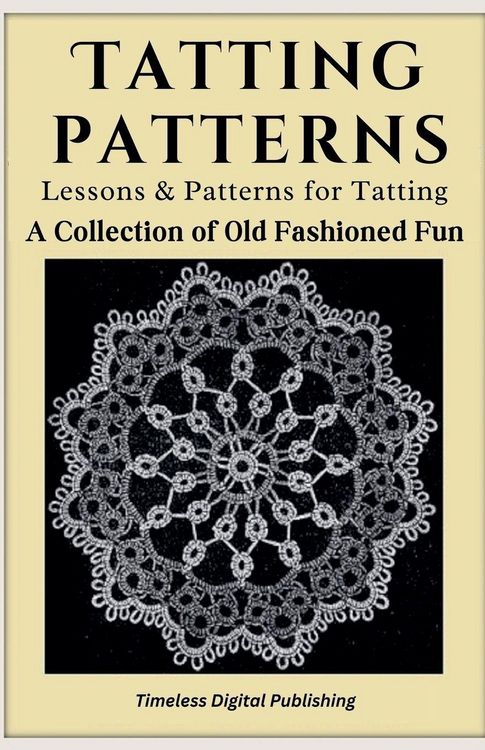 Produktbild: Tatting Patterns - Lessons & Patterns for Tatting with Instructions - A Collection of Old Fashioned Fun