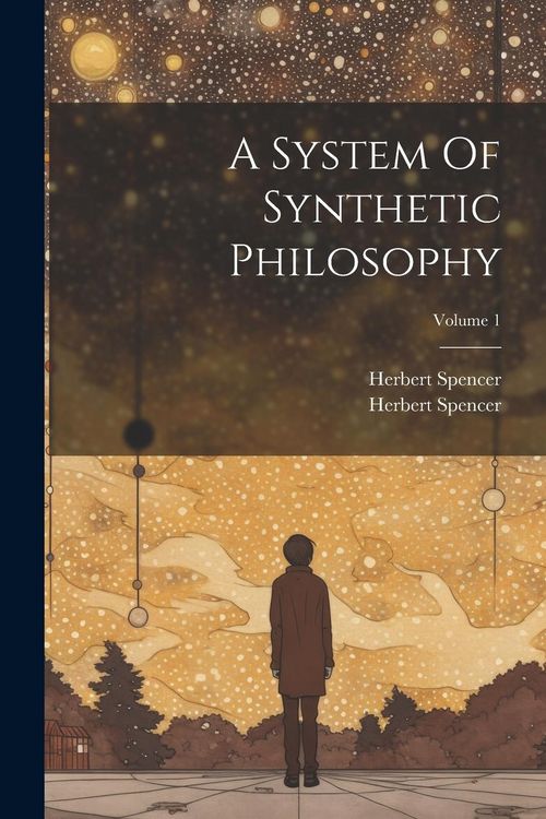 Produktbild: A System Of Synthetic Philosophy; Volume 1