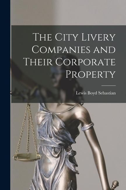 Produktbild: The City Livery Companies and Their Corporate Property