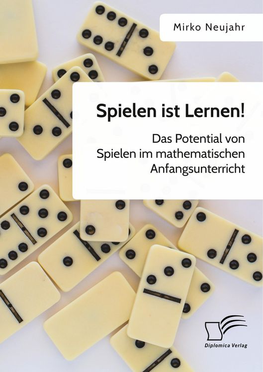 Produktbild: Spielen ist Lernen! Das Potential von Spielen im mathematischen Anfangsunterricht