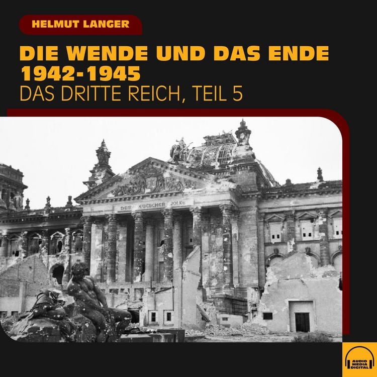 Produktbild: Die Wende und das Ende 1942-1945 (Das Dritte Reich - Teil 5)