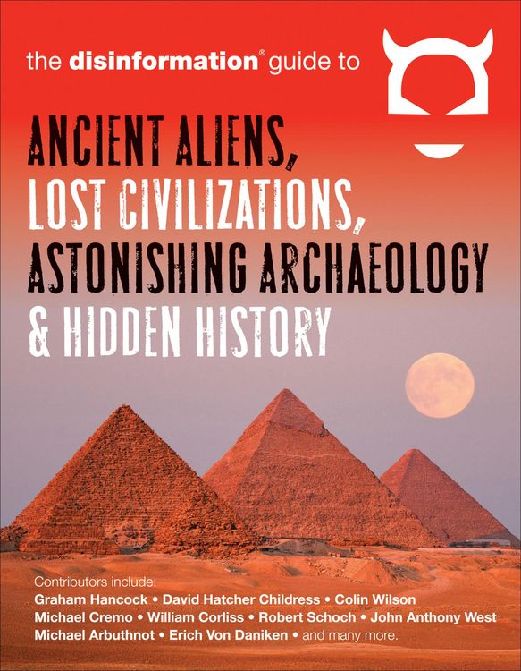 Produktbild: The Disinformation Guide to Ancient Aliens, Lost Civilizations, Astonishing Archaeology & Hidden History