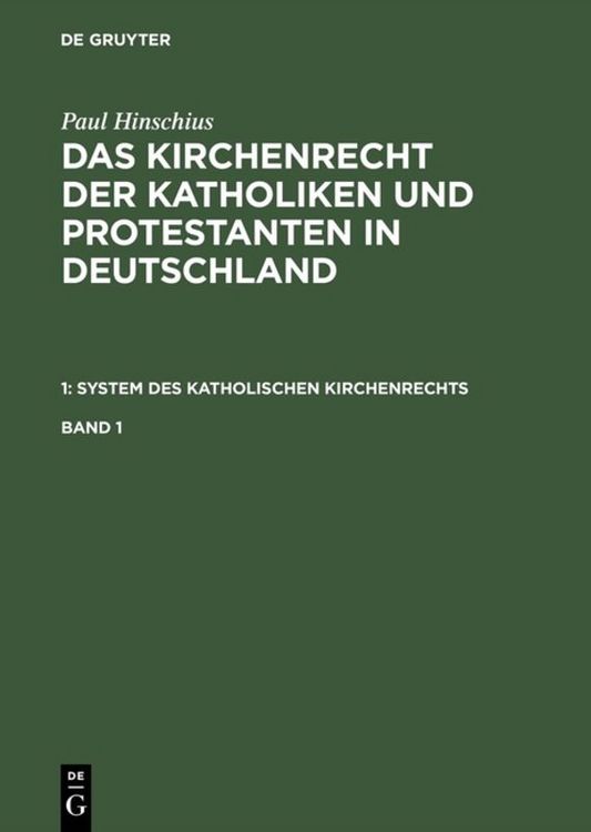 Produktbild: Paul Hinschius: System des katholischen Kirchenrechts / Paul Hinschius: System des katholischen Kirchenrechts. Band 1