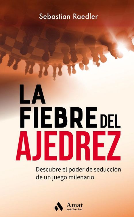 Produktbild: La fiebre del ajedrez : descubre el poder de seducci&oacute;n de un juego milenario