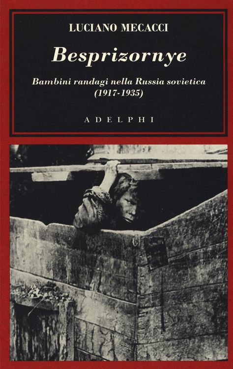 Produktbild: Besprizornye. Bambini randagi nella Russia sovietica (1917-1935)