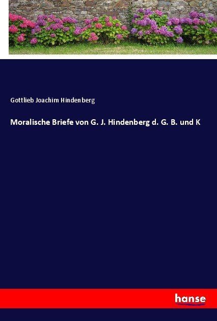 Produktbild: Moralische Briefe von G. J. Hindenberg d. G. B. und K