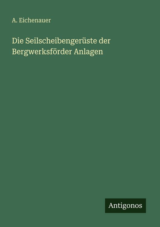 Produktbild: Die Seilscheibenger&uuml;ste der Bergwerksf&ouml;rder Anlagen