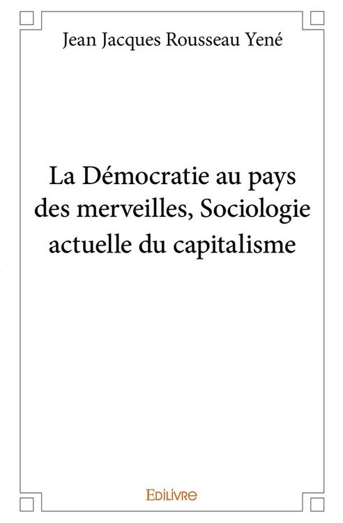 Produktbild: La D&eacute;mocratie au pays des merveilles, Sociologie actuelle du capitalisme
