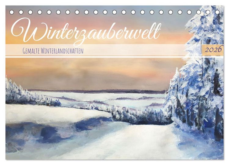 Produktbild: Winterzauberwelt - Gemalte Winterlandschaften (Tischkalender 2026 DIN A5 quer), CALVENDO Monatskalender