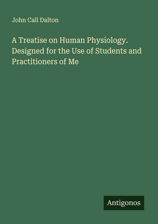 Produktbild: A Treatise on Human Physiology. Designed for the Use of Students and Practitioners of Me