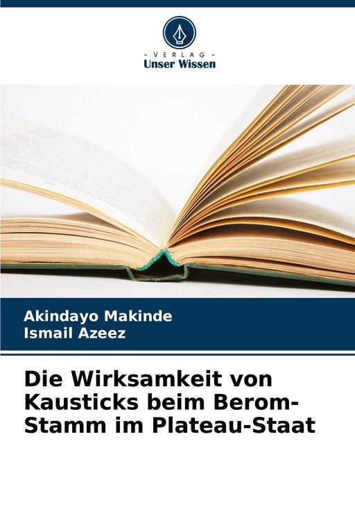 Produktbild: Die Wirksamkeit von Kausticks beim Berom-Stamm im Plateau-Staat