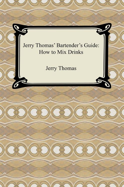 Produktbild: Jerry Thomas' Bartender's Guide: How to Mix Drinks