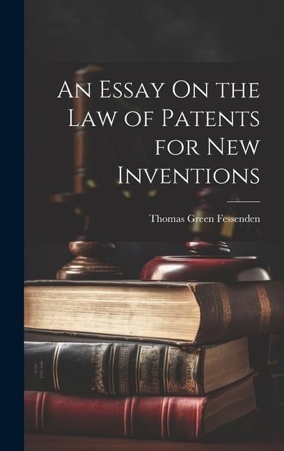 Produktbild: An Essay On the Law of Patents for New Inventions
