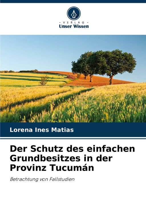 Produktbild: Der Schutz des einfachen Grundbesitzes in der Provinz Tucum&aacute;n