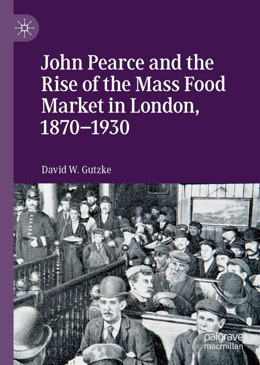 Produktbild: John Pearce and the Rise of the Mass Food Market in London, 1870-1930