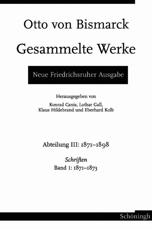 Produktbild: Otto von Bismarck - Gesammelte Werke. Neue Friedrichsruher Ausgabe