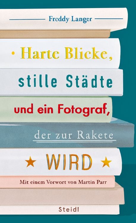 Produktbild: Harte Blicke, stille St&auml;dte und ein Fotograf, der zur Rakete wird