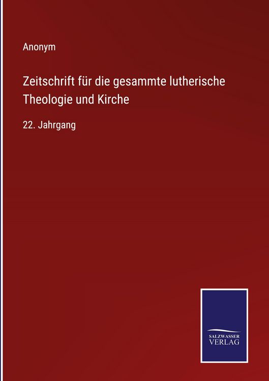 Produktbild: Zeitschrift f&uuml;r die gesammte lutherische Theologie und Kirche