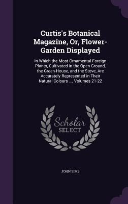 Produktbild: Curtis's Botanical Magazine, Or, Flower-Garden Displayed