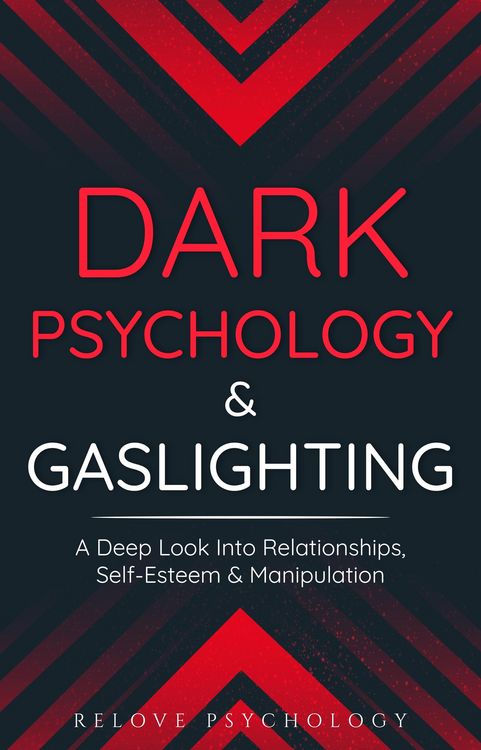 Produktbild: Dark Psychology & Gaslighting: A Deep Look Into Relationships, Self-Esteem & Manipulation