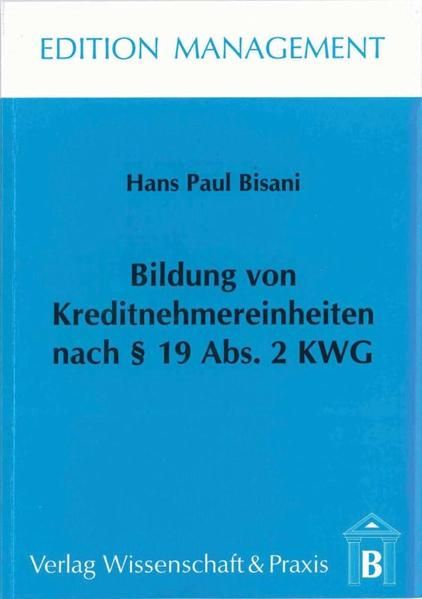 Produktbild: Bildung von Kreditnehmereinheiten nach &sect; 19 Abs. 2 KWG.