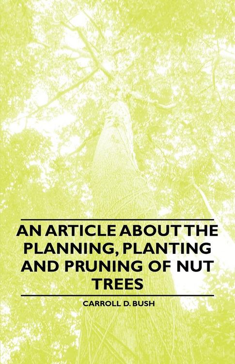 Produktbild: An Article about the Planning, Planting and Pruning of Nut Trees
